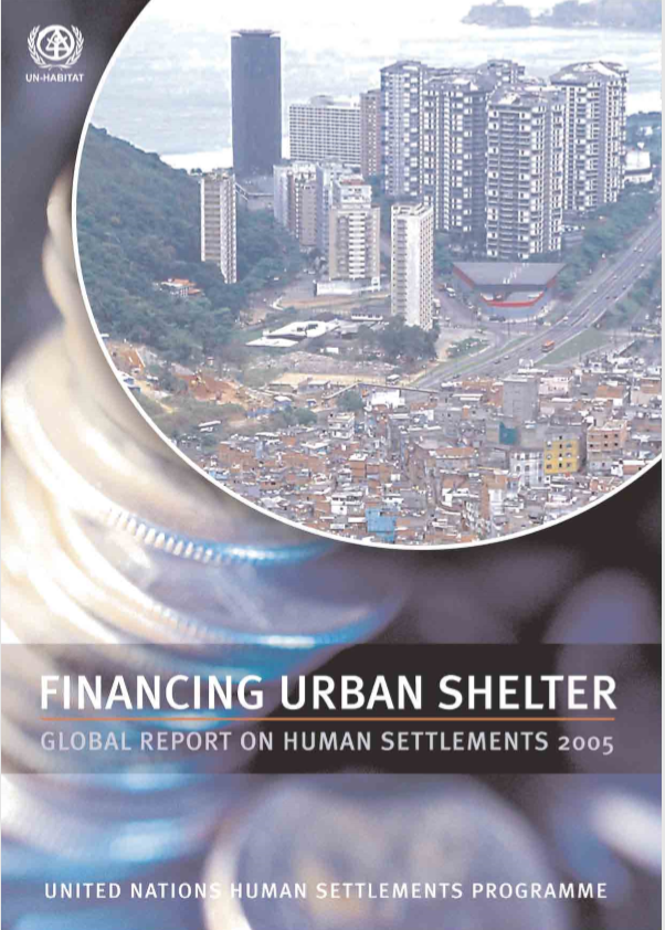 Global Report on Human Settlements 2005 - Financing Urban Shelter 