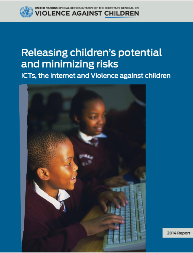 Releasing children’s potential and minimizing risksICTs, the Internet and Violence against Children