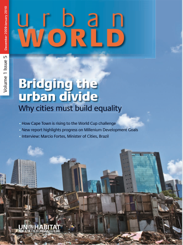  	Urban World: Bridging the urban divide, Why cities must build equality 