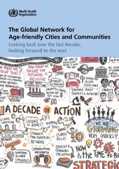 The Global Network for Age-friendly Cities and Communities: Looking back over the last decade, looking forward to the next