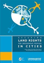 UN Habitat – Securing land rights for indigenous peoples in cities 