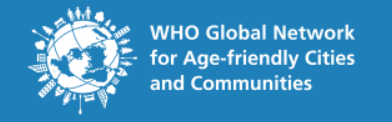 WHO Global Network for Age-friendly Cities and Communities 